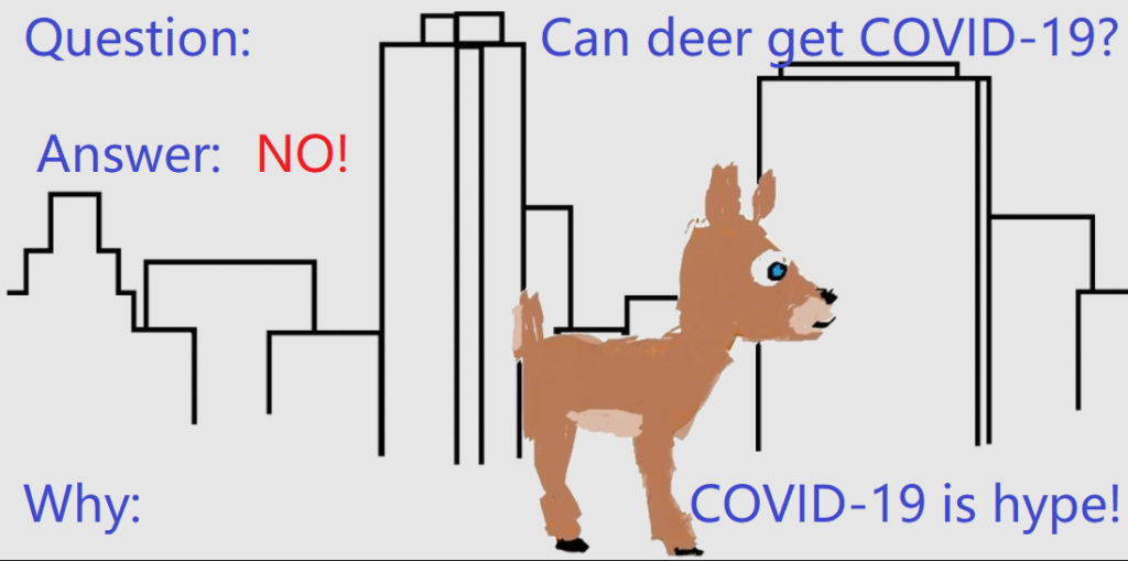animals-and-deer-don't-have-covid-19-because-covid-19-is-fake-so-deer-cannot-get-covid-19-lucas-daniel-smith-2021